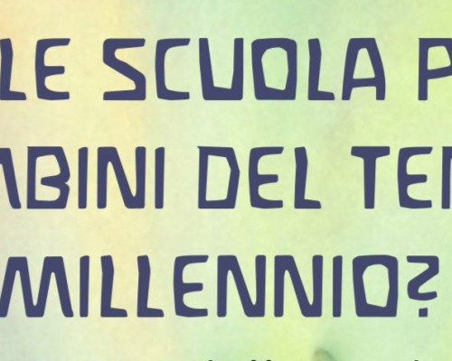 Quale scuola per i bambini del terzo millennio?