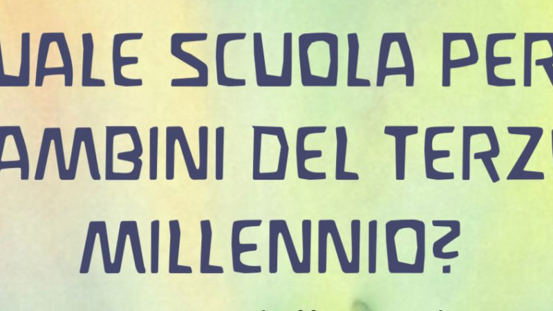 Quale scuola per i bambini del terzo millennio?